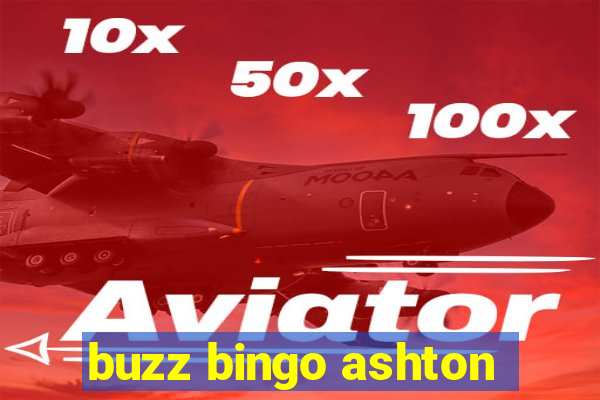 buzz bingo ashton