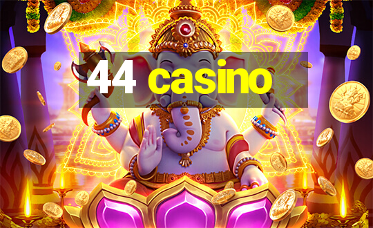 44 casino