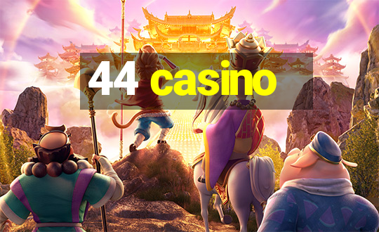 44 casino