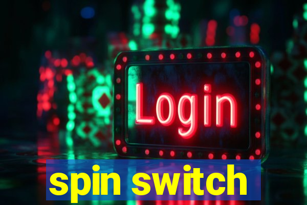 spin switch