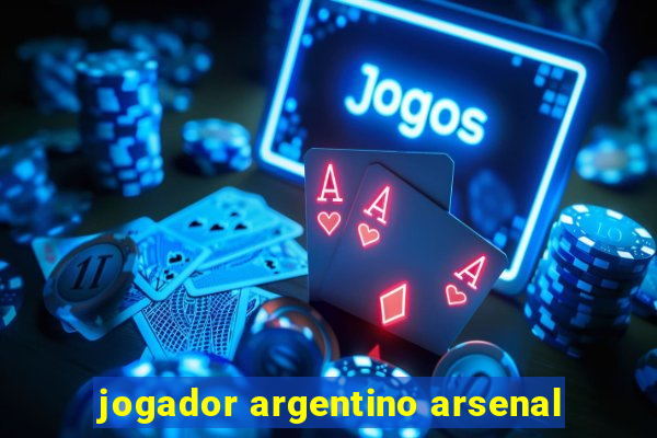 jogador argentino arsenal