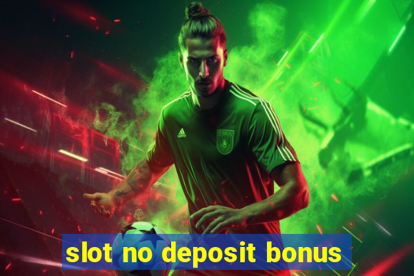 slot no deposit bonus