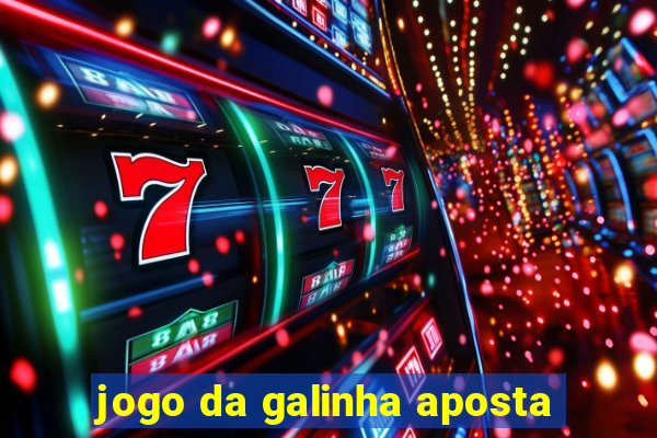 jogo da galinha aposta