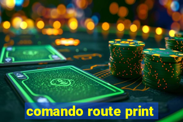 comando route print