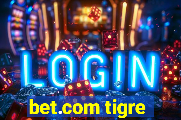 bet.com tigre