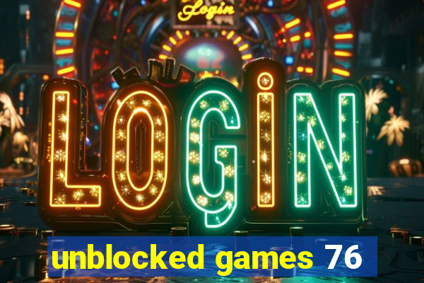 unblocked games 76