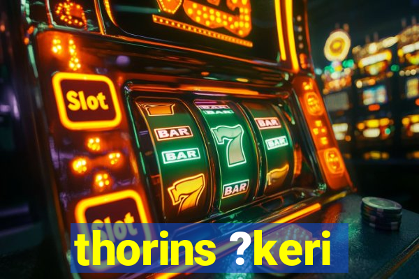 thorins ?keri