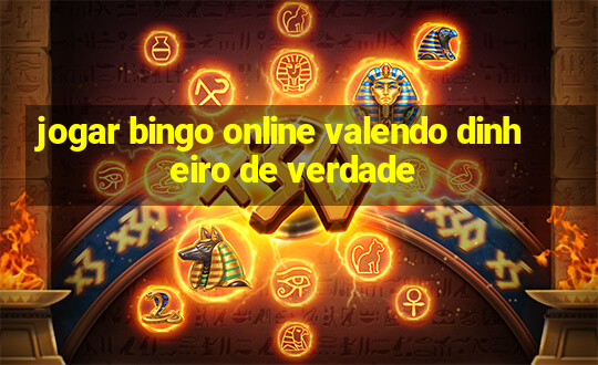 jogar bingo online valendo dinheiro de verdade