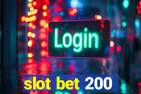 slot bet 200