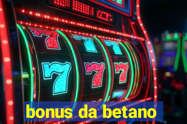 bonus da betano