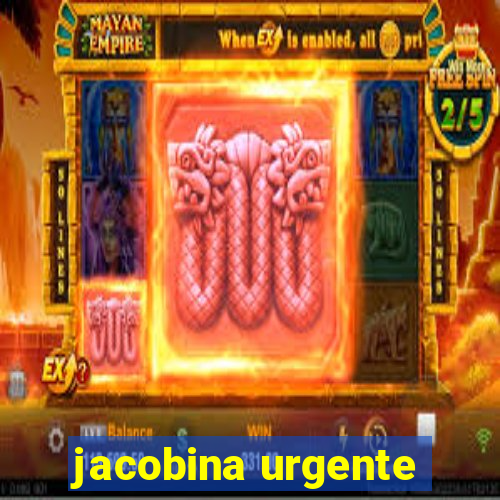 jacobina urgente