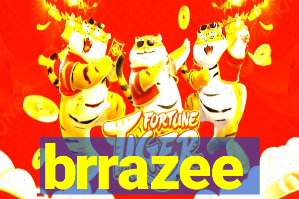 brrazee