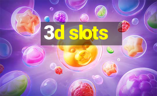 3d slots