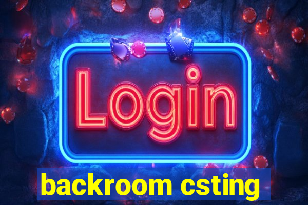 backroom csting