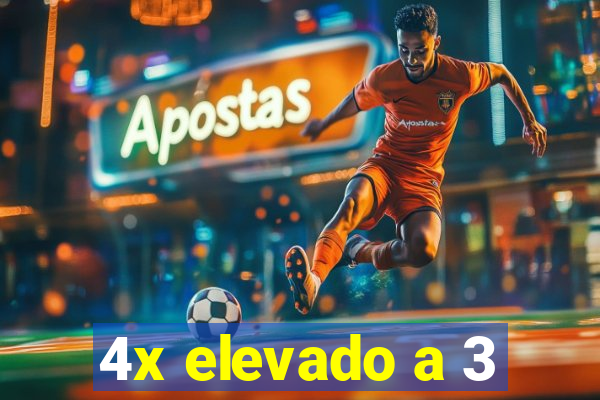 4x elevado a 3