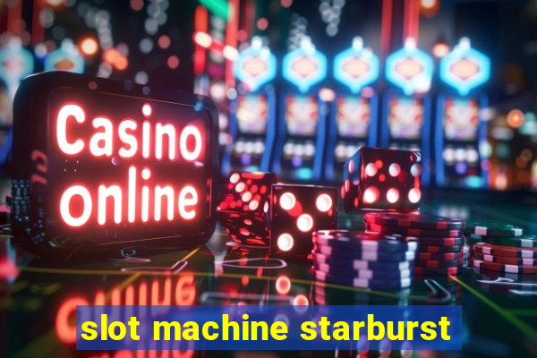 slot machine starburst