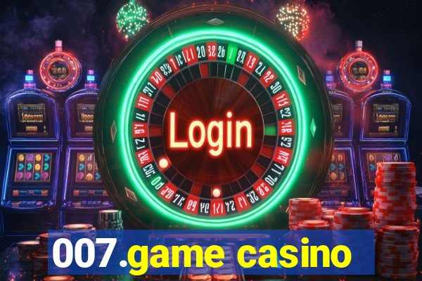 007.game casino