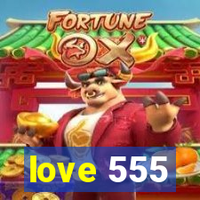 love 555