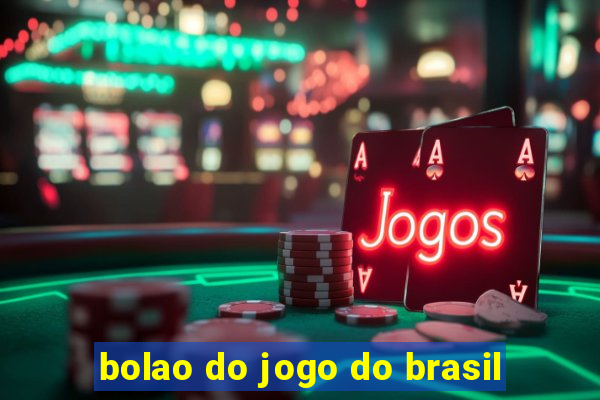 bolao do jogo do brasil