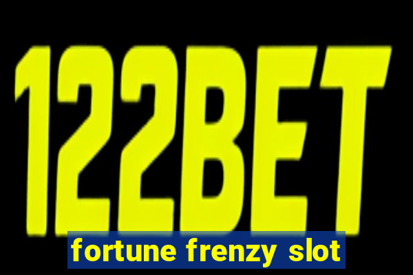 fortune frenzy slot