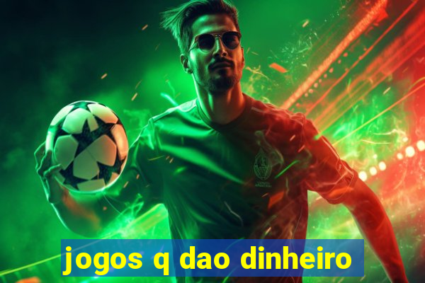 jogos q dao dinheiro