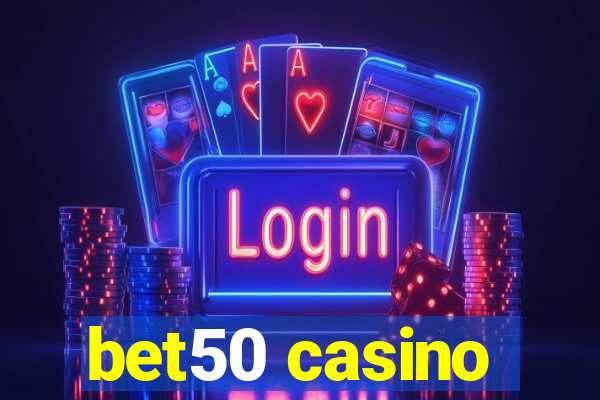 bet50 casino