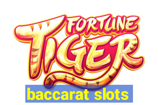 baccarat slots