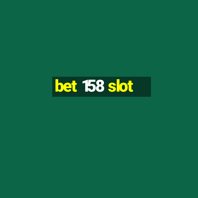 bet 158 slot