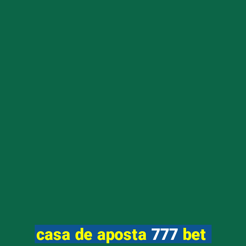 casa de aposta 777 bet