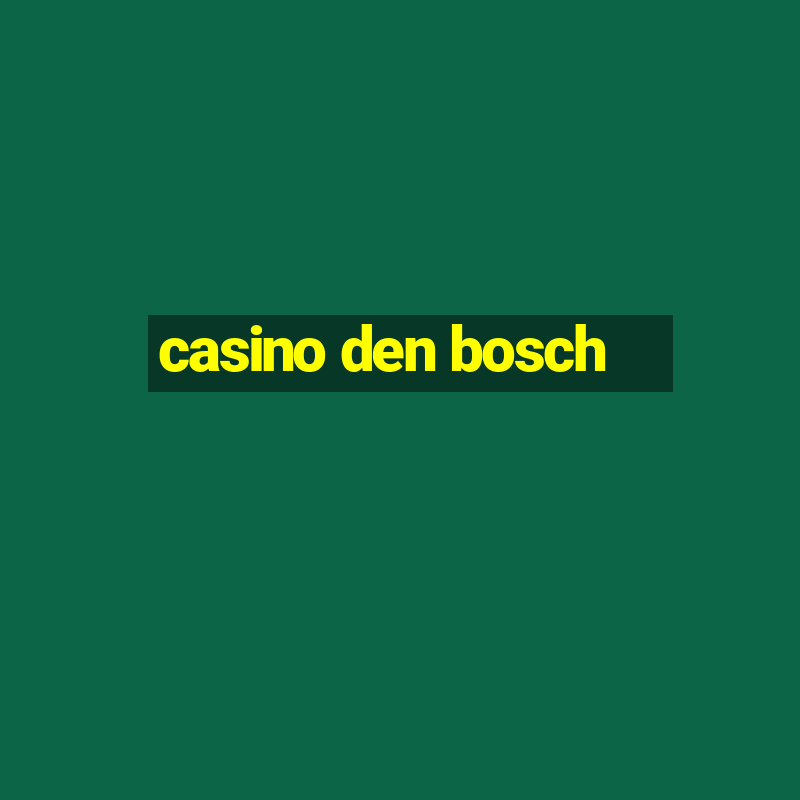 casino den bosch