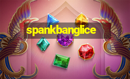 spankbanglice