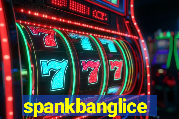 spankbanglice