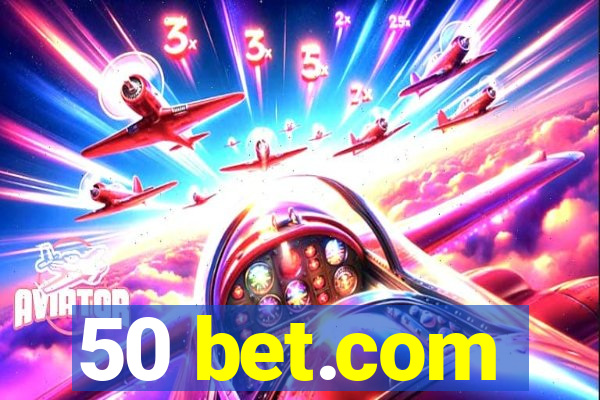 50 bet.com