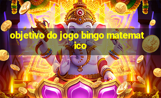 objetivo do jogo bingo matematico