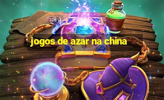 jogos de azar na china