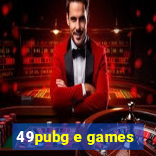 49pubg e games