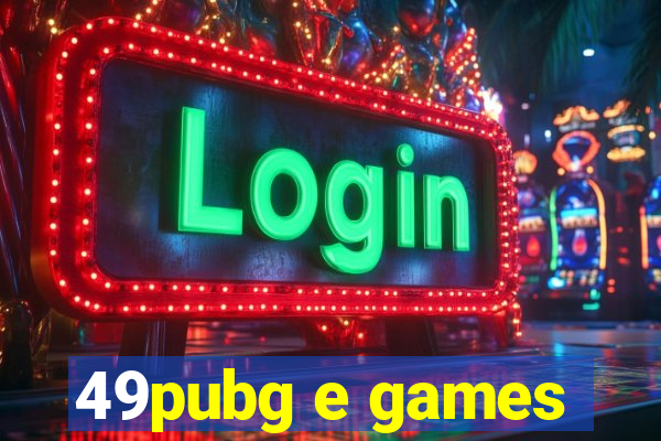 49pubg e games