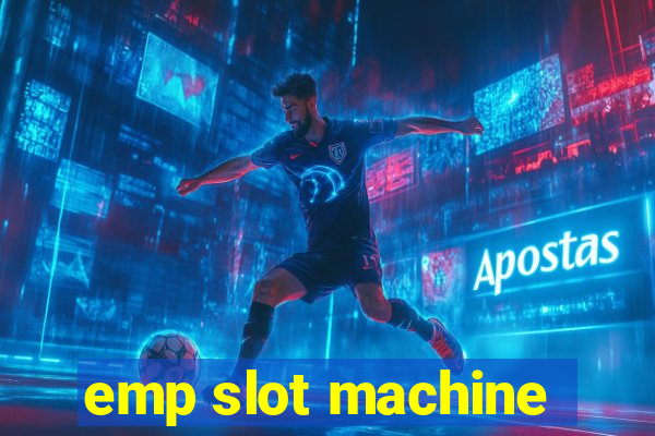 emp slot machine