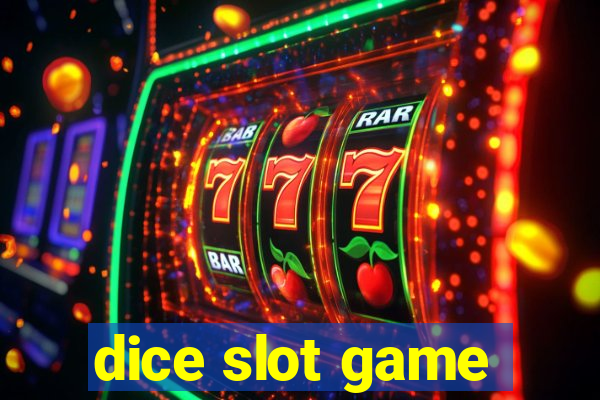 dice slot game