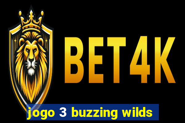 jogo 3 buzzing wilds