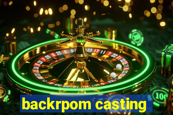 backrpom casting