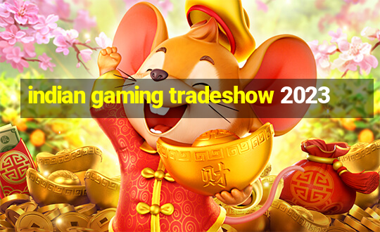 indian gaming tradeshow 2023