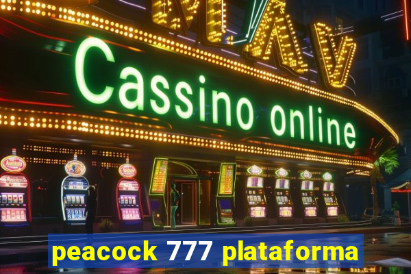 peacock 777 plataforma