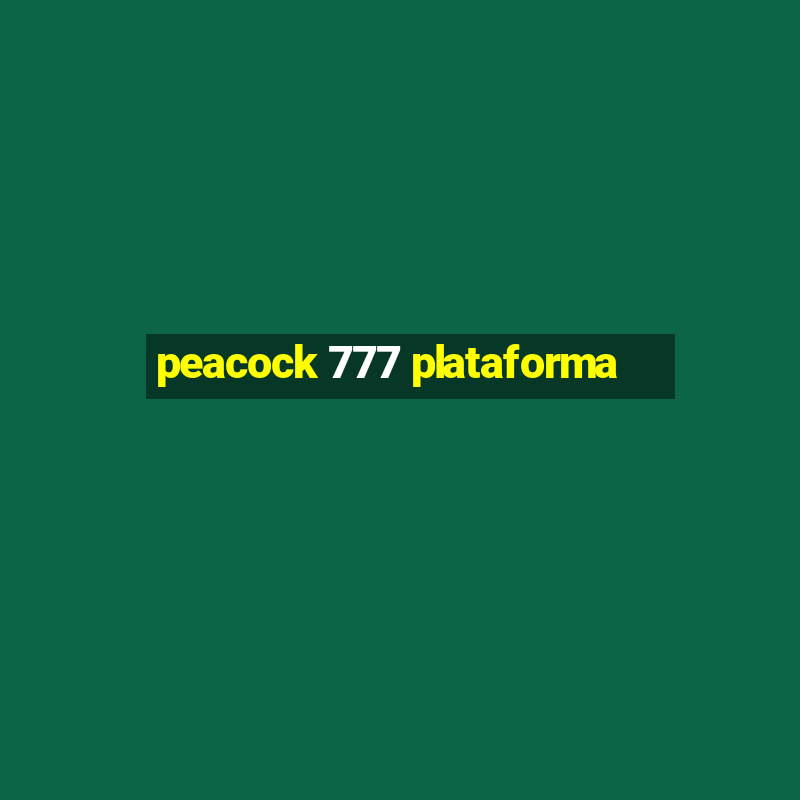 peacock 777 plataforma