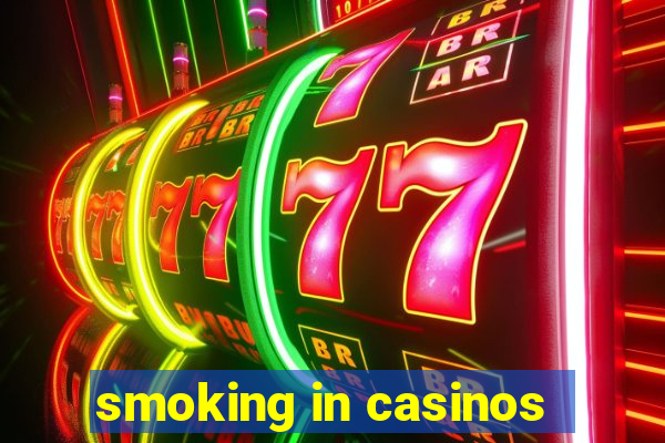 smoking in casinos