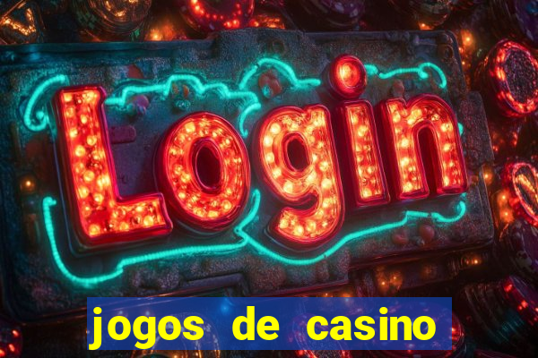 jogos de casino ganhar dinheiro de verdade