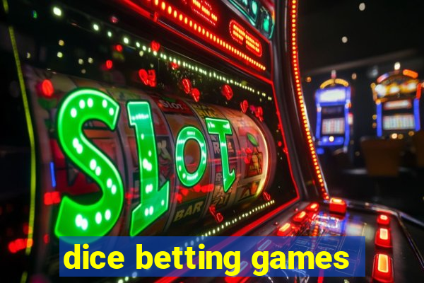 dice betting games