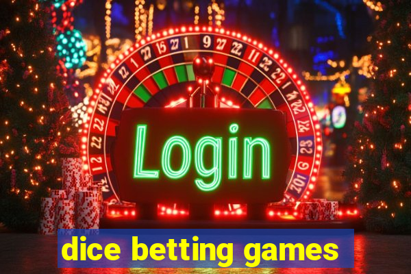 dice betting games