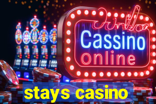 stays casino