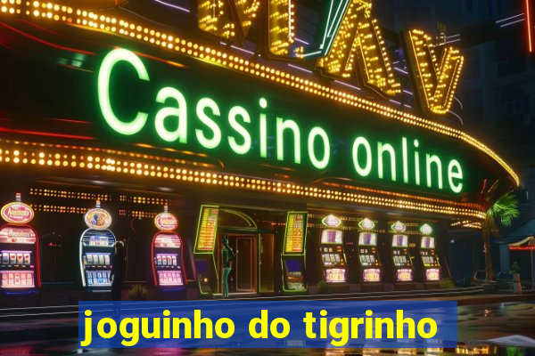 joguinho do tigrinho